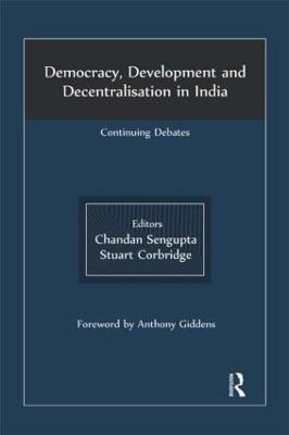 Democracy, Development and Decentralisation in India: Continuing Debates - cover