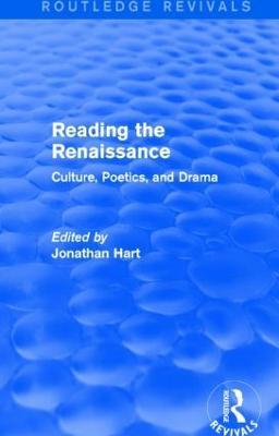 Reading the Renaissance (Routledge Revivals): Culture, Poetics, and Drama - cover