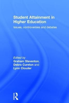 Student Attainment in Higher Education: Issues, controversies and debates - cover