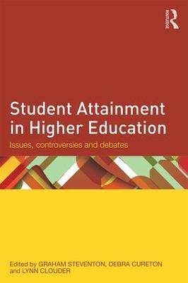 Student Attainment in Higher Education: Issues, controversies and debates - cover