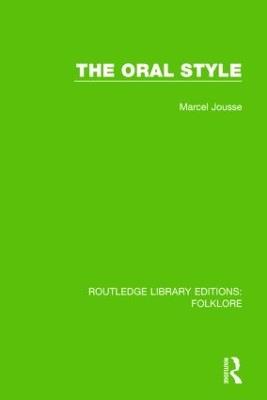 The Oral Style (RLE Folklore) - Marcel Jousse - cover