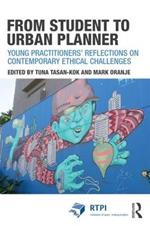 From Student to Urban Planner: Young Practitioners' Reflections on Contemporary Ethical Challenges