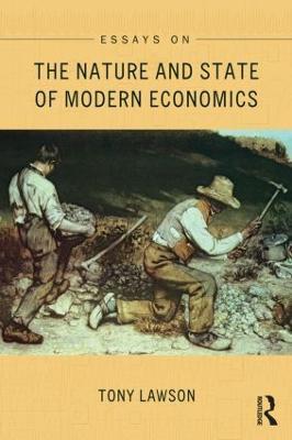 Essays on: The Nature and State of Modern Economics - Tony Lawson - cover