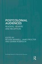 Postcolonial Audiences: Readers, Viewers and Reception