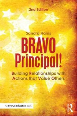BRAVO Principal!: Building Relationships with Actions that Value Others - Sandra Harris - cover