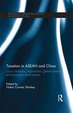 Taxation in ASEAN and China: Local Institutions, Regionalism, Global Systems and Economic Development