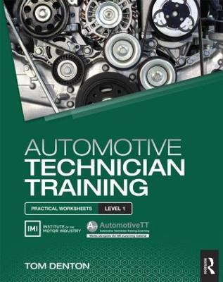 Automotive Technician Training: Practical Worksheets Level 1: Practical Worksheets Level 1 - Tom Denton - cover