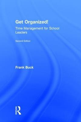 Get Organized!: Time Management for School Leaders - Frank Buck - cover