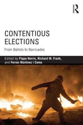 Contentious Elections: From Ballots to Barricades - cover