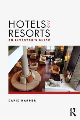 Hotels and Resorts: An investor's guide - David Harper - cover