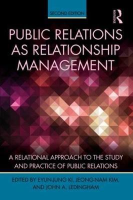 Public Relations As Relationship Management: A Relational Approach To the Study and Practice of Public Relations - cover