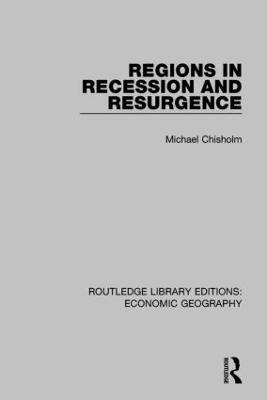 Regions in Recession and Resurgence - Michael Chisholm - cover