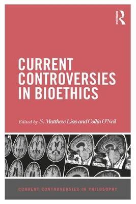 Current Controversies in Bioethics - cover