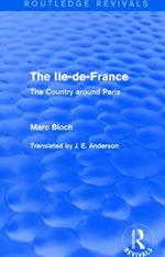 The Ile-de-France (Routledge Revivals): The Country around Paris