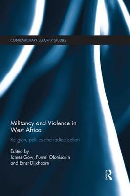 Militancy and Violence in West Africa: Religion, politics and radicalisation - cover