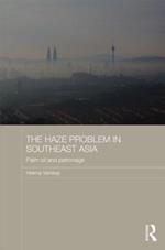 The Haze Problem in Southeast Asia: Palm Oil and Patronage