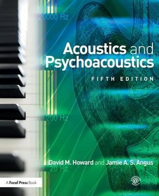 Acoustics and Psychoacoustics - David M. Howard,Jamie Angus - cover