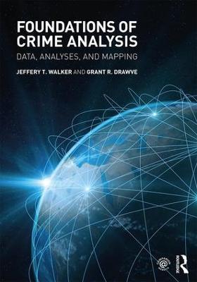 Foundations of Crime Analysis: Data, Analyses, and Mapping - Jeffery T. Walker,Grant R. Drawve - cover