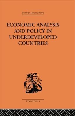 Economic Analysis and Policy in Underdeveloped Countries - Peter Bauer - cover