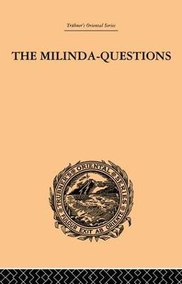 The Milinda-Questions: An Inquiry into its Place in the History of Buddhism with a Theory as to its Author - Rhys Davids - cover