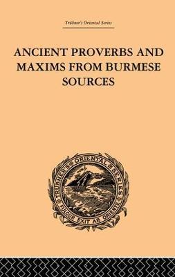 Ancient Proverbs and Maxims from Burmese Sources: Or The Niti Literature of Burma - James Gray - cover