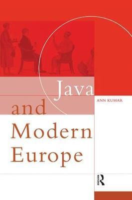 Java and Modern Europe: Ambiguous Encounters - Ann Kumar - cover