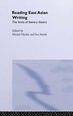 Reading East Asian Writing: The Limits of Literary Theory - cover