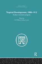 Tropical Development: 1880-1913