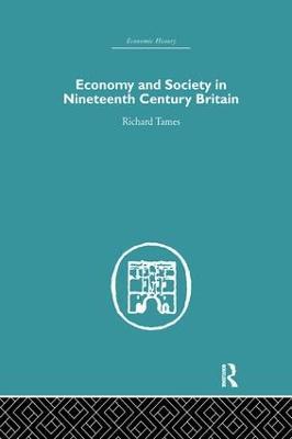 Economy and Society in 19th Century Britain - Richard Tames - cover