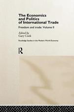 The Economics and Politics of International Trade: Freedom and Trade: Volume Two