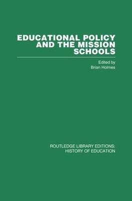 Educational Policy and the Mission Schools: Case Studies from the British Empire - cover