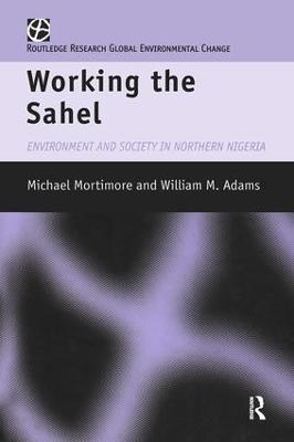 Working the Sahel - W.M. Adams,M.J. Mortimore - cover