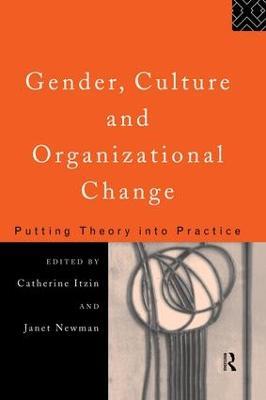 Gender, Culture and Organizational Change: Putting Theory into Practice - cover