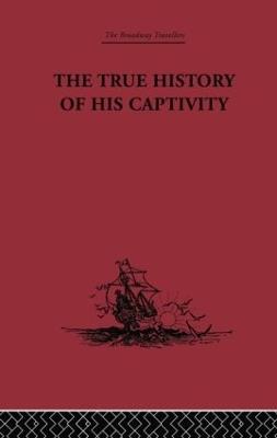 The True History of his Captivity 1557: Hans Staden - Hans Staden - cover