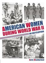 American Women during World War II: An Encyclopedia