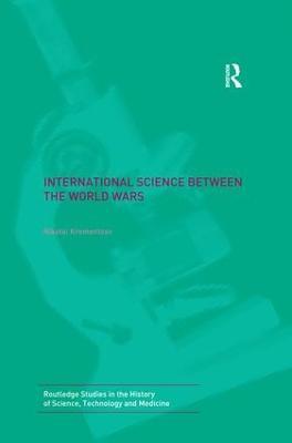 International Science Between the World Wars: The Case of Genetics - Nikolai Krementsov - cover