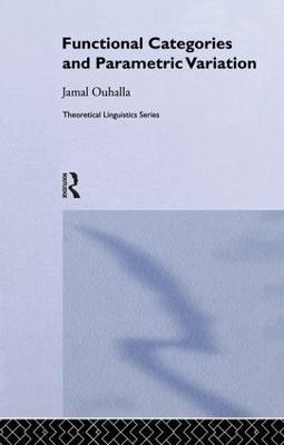 Functional Categories and Parametric Variation - Jamal Ouhalla - cover