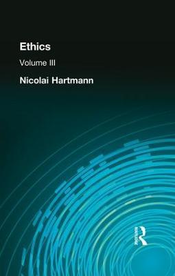Ethics: Volume III - Nicolai Hartmann - cover