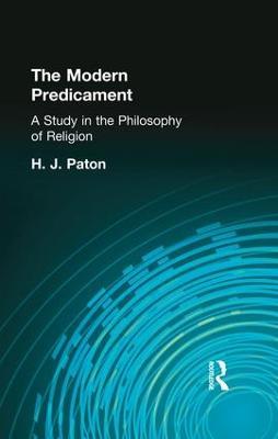 The Modern Predicament: A Study in the Philosophy of Religion - H.J. Paton - cover