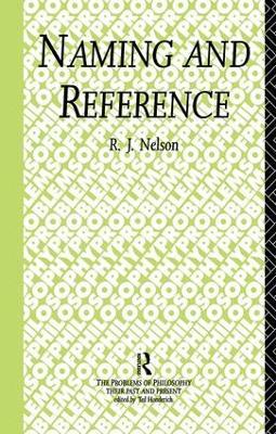 Naming and Reference: The Link of Word to Object - R.J. Nelson - cover