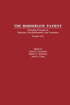 The Borderline Patient: Emerging Concepts in Diagnosis, Psychodynamics, and Treatment - cover