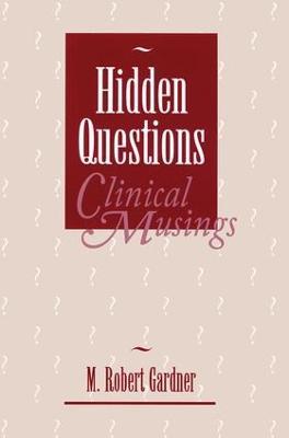 Hidden Questions, Clinical Musings - M. Robert Gardner - cover
