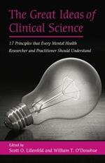 The Great Ideas of Clinical Science: 17 Principles that Every Mental Health Professional Should Understand