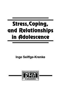 Stress, Coping, and Relationships in Adolescence - Inge Seiffge-Krenke - cover