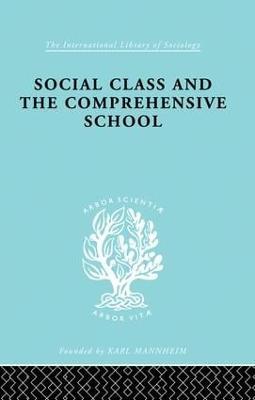 Social Class and the Comprehensive School - Julienne Ford,Julienne Ford - cover