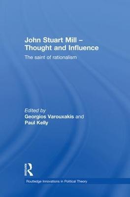 John Stuart Mill - Thought and Influence: The Saint of Rationalism - cover