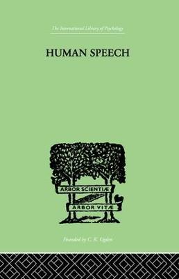 Human Speech: Some Observations, Experiments and Conclusions as to the Nature, Origin, Purpose and Possible Improvement of Human Speech - Richard Paget - cover