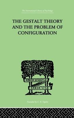 The Gestalt Theory And The Problem Of Configuration - Bruno Petermann - cover