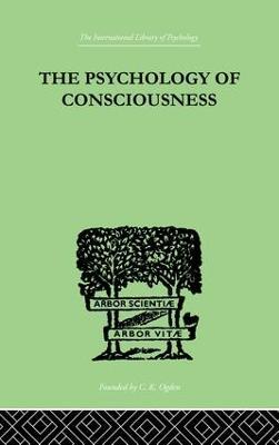The Psychology Of Consciousness - C Daly King - cover