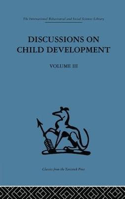 Discussions on Child Development: Volume three - cover